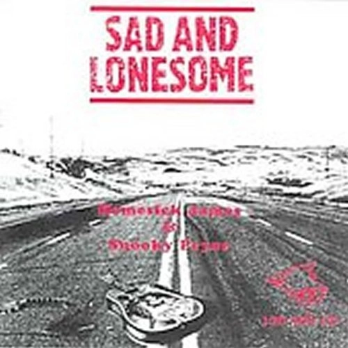 HOMESICK JAMES AND SNOOKY PRYOR / SAD AND LONESOME