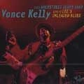 VANCE KELLY / ヴァンス・ケリー / LIVE AT LEE'S UNLEADED BLUES