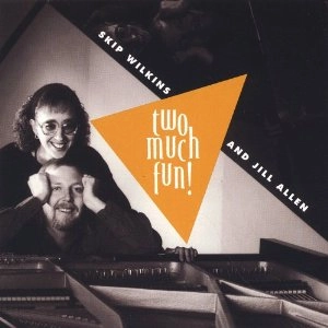 SKIP WILKINS / Two Much Fun!