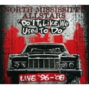 NORTH MISSISSIPPI ALLSTARS / ノース・ミシシッピ・オールスターズ / DO IT LIKE WE USED TO DO