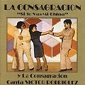 CHINO RODRIGUEZ Y LA CONSAGRACION / SI TE VAS MI CHINA