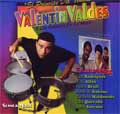VALENTIN VALDES / EL PRINCIPE DEL TIMBAL
