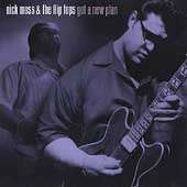 NICK MOSS & THE FLIP TOPS / GOT A NEW PLAN