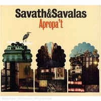 SAVATH & SAVALAS / サヴァス&サヴァラス / APROPA'T