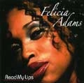 FELICIA ADAMS / READ MY LIPS