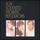VON SUDENFED / ヴォン・スーデンフェッド / TROMATIC REFLEXXIONS