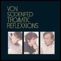 VON SUDENFED / ヴォン・スーデンフェッド / TROMATIC REFLEXXIONS
