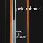 PETE ROBBINS / WAIT & MEASURES