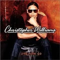 CHRISTOPHER WILLIAMS / クリストファー・ウィリアムズ / REAL MEN DO