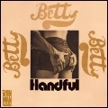 BETTY / ベティ / HANDFUL