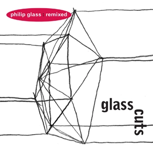 PHILIP GLASS / フィリップ・グラス / GLASSCUTS