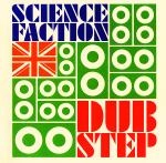 SCIENCE FACTION: DUBSTEP / Science Faction: Dubstep