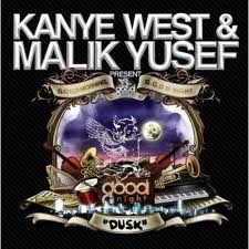 KANYE WEST & MALIK YUSEF PRESENT / GOOD MORNING GOOD NIGHT: DUSK