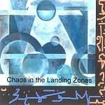 MARK MILLER / CHAOS IN THE LANDING ZONES