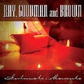 RAY, GOODMAN & BROWN / レイ,グッドマン&ブラウン / INTIMATE MOMENTS