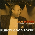 SAM MOORE (SAM & DAVE) / PLENTY GOOD LOVIN'
