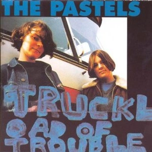 PASTELS / パステルズ / TRUCKLOAD OF TROUBLE
