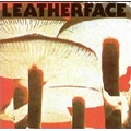 LEATHERFACE / レザーフェイス / MUSH