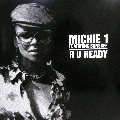 MICHIE 1 / R U READY