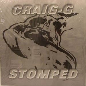 CRAIG G / STOMPED (X3) / MAKE YOU SAY YE
