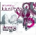 JULIUS PAPP / GET LARGE WITH JULIUS PAPP