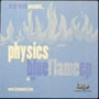 PHYSICS / BLUE FLAME EP