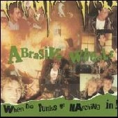 ABRASIVE WHEELS / アブレイシブ・ホイールズ / WHEN THE PUNKS GO MARCHING IN!