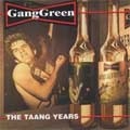 GANG GREEN / ギャング・グリーン / TAANG YEARS(RE-PRESS)