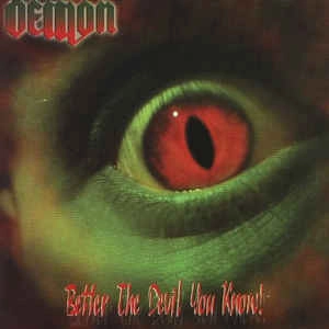 DEMON (METAL) / デーモン / BETTER THE DEVIL YOU KNOW