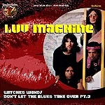 LUV MACHINE / ラヴ・マシーン / WITCHES WAND / DON'T LET THE BLUES TAKE OV