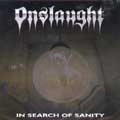 ONSLAUGHT / オンスロート / IN SEARCH OF SANITY
