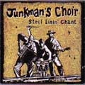 JUNKMAN'S CHOIR / ジャンクマンズクワイアー / STEEL LININ' CHANT