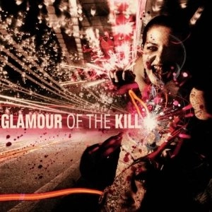 GLAMOUR OF THE KILL / グラマー・オブ・ザ・キル / GLAMOUR OF THE KILL