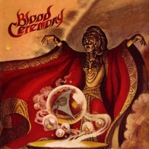 BLOOD CEREMONY / BLOOD CEREMONY