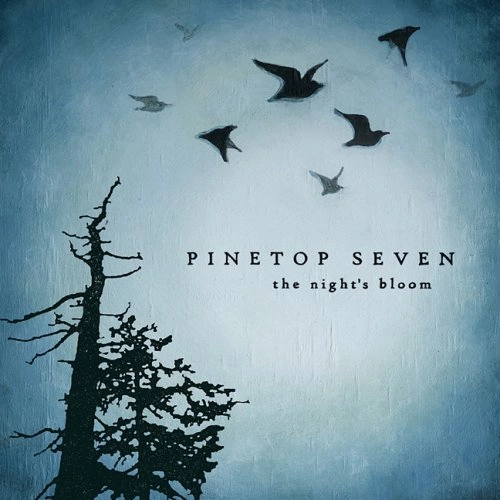 PINETOP SEVEN / パイントップ・セヴン / NIGHT'S BLOOM