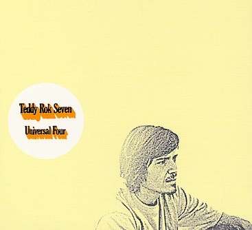 TEDDY ROK SEVEN / テディ・ロク・セヴン / UNIVERSAL FOUR