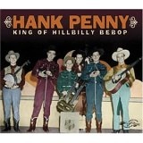 HANK PENNY / ハンク・ペニー / KING OF HILLBILLY BEBOP