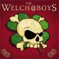 WELCH BOYS / ウェルチボーイズ / WELCH BOYS