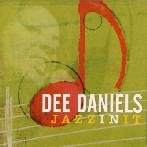 DEE DANIELS / ディー・ダニエルズ / JAZZ IN IT