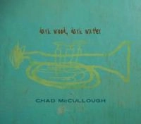 CHAD MCCULLOUGH / DARK WOOD DARK WATER
