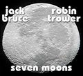 JACK BRUCE & ROBIN TROWER / ジャック・ブルース&ロビン・トロワー / SEVEN MOONS