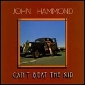 JOHN HAMMOND / ジョン・ハモンド / CAN'T BEAT THE KID
