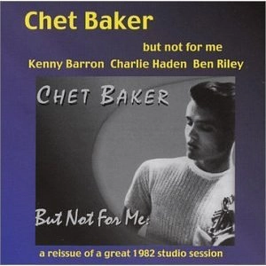 CHET BAKER / チェット・ベイカー / BUT NOT FOR ME
