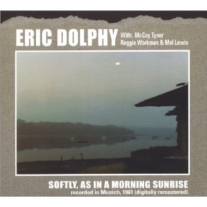 ERIC DOLPHY / エリック・ドルフィー / "Softly, As in a Morning Sunrise"