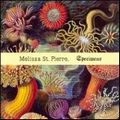 MELISSA ST. PIERRE / SPECIMENS