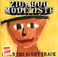 ZIGABOO MODELISTE / I'M ON THE RIGHT TRACK