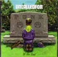 UNCALLEDFOR / アンコールドフォー / TIL THE END