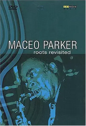 MACEO PARKER / メイシオ・パーカー / ROOTS REVISITED