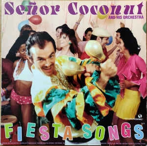SENOR COCONUT / セニョール・ココナッツ / FIESTA SONGS