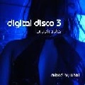 V.A.(MIXED BY UNAI) / DIGITAL DISCO 3